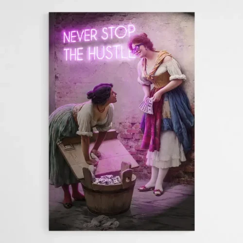 Tableau Moderne Never Stop The Hustle