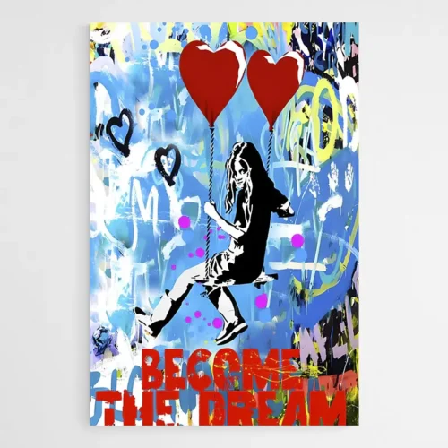 Tableau Street Art Become The Dream