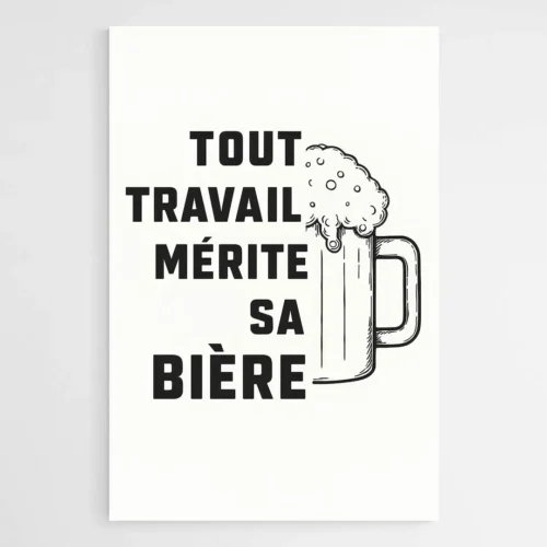 Tableau Tout travail mérite sa bière